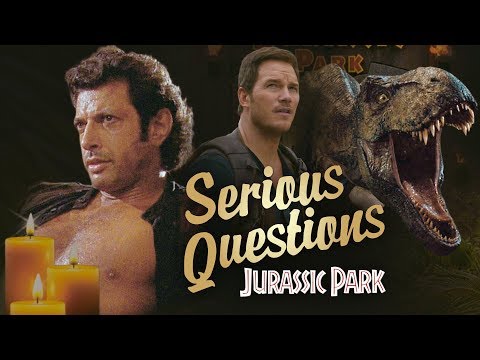 Serious Questions - Jurassic Park Franchise Video