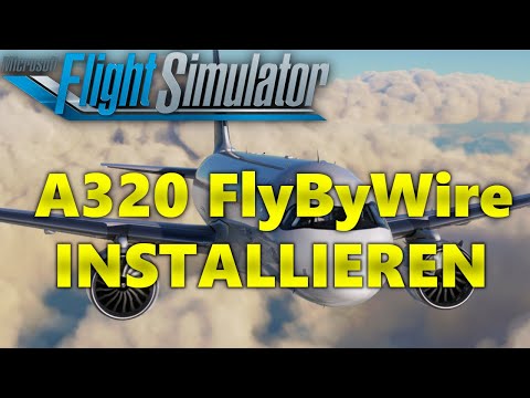 A320 FlyByWire Schnell & einfach installieren // Tutorial deutsch/german // MSFS2020