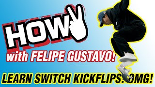 HOW TO: Felipe Gustavo How To Switch Flip