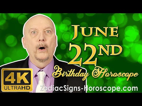 June 22 Zodiac Horoscope and Birthday Personality | June 22nd Birthday Personality, Career Horoscope