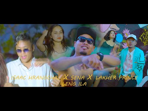 Isaac Hrangchal x Sena x Lakher Prince - Leng ila (Official MV)
