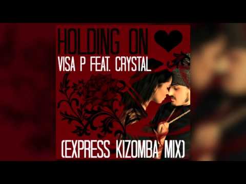 Visa P - Holding On (feat. Crystal) (Deejay Express Kizomba Mix)