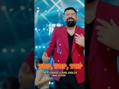 Toni Storaro x Kiril Kirilov ft. Alisia - Top, Top, Top