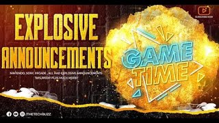Game Time ep 7 - Explosive Announcements