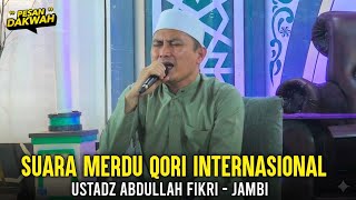 Download lagu International Qari Ustadz Abdullah Fikri - Jambi mp3