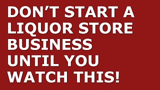 How to Start a Liquor Store Business | Free Liquor Store Business Plan Template Included