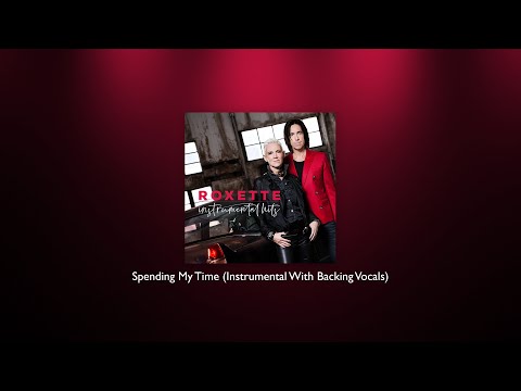 Roxette - Spending My Time (Instrumental With Backing Vocals)