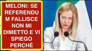 MELONI: SE REFERENDUM FALLISCE NON MI DIMETTO E VI SPIEGO PERCHÉ