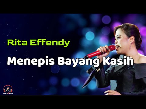 Rita Effendy  -  Menepis Bayang Kasih  (Lirik Lagu)