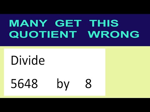 Divide     5648      by     8  many  get  this  quotient   wrong