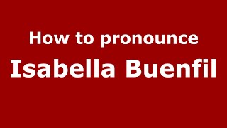 How to pronounce Isabella Buenfil
