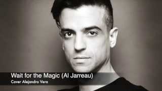 Wait for the Magic (Al Jarreau) - cover Alejandro Vera