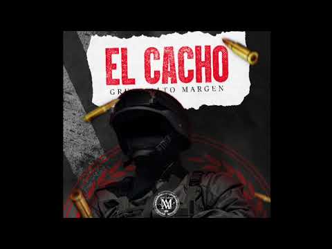 EL CACHO- GRUPO ALTO MARGEN