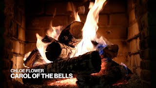 Chloe Flower – Carol of the Bells (Official Fireplace Video – Christmas Songs)