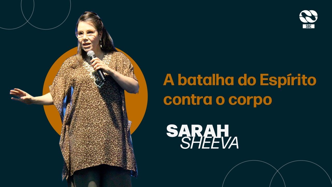A batalha do Espirito contra o corpo // Pra Sarah Sheeva