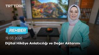 Dijital Hikâye Anlatıcılığı ve Değer Aktarımı | Rehber - 19.03.2026