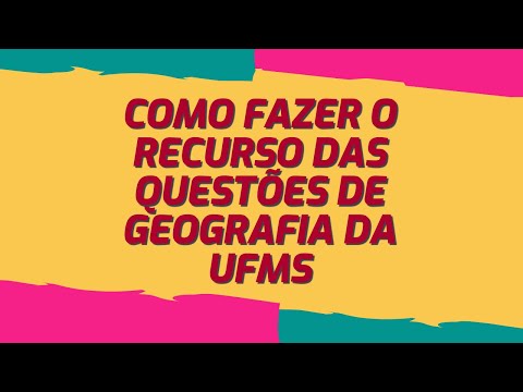 COMO FAZER O RECURSO DAS QUESTÕES DE GEOGRAFIA DA UFMS