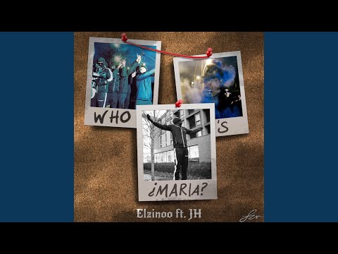 Who's Maria? (feat. JH)