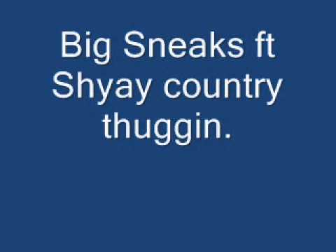 big sneaks ft shyay country thuggin