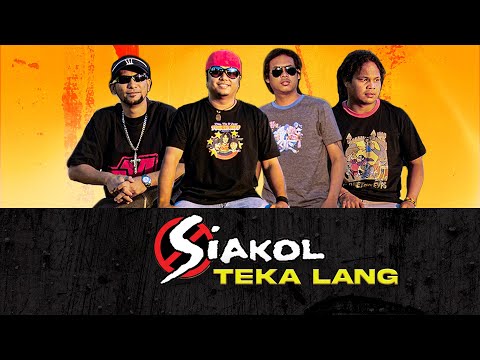 Teka Lang - Siakol