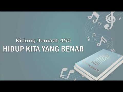 Kidung Jemaat (KJ) No. 450 Hidup Kita yang Benar