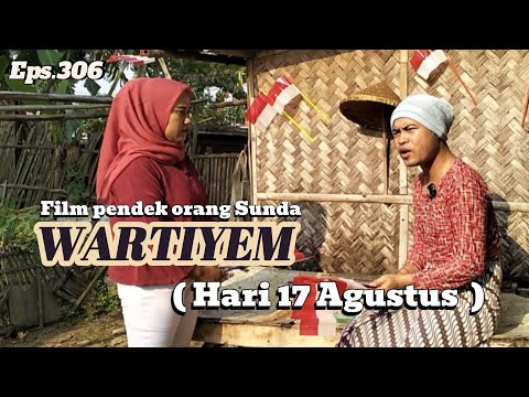 Sundanese short film || WARTIYEM ( August 17 ) Eps.306 #funny #drama