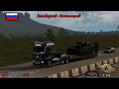 ETS2 1.36 I My Trucking Diary - Ep #258 I Karachayevsk - Nevinnomyssk  I PM 2.43 I RoEx 2.4