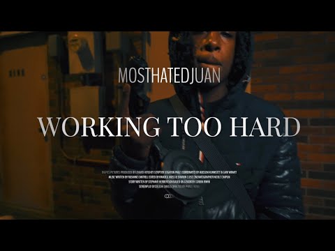 Most Hated Juan - “Working Too Hard” (SHOTBYQVIZION