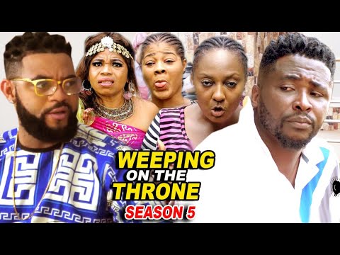 Weeping On The Throne Season 5(New Trending Blockbuster Movie) 2022 Latest Nigerian Nollywood Movie