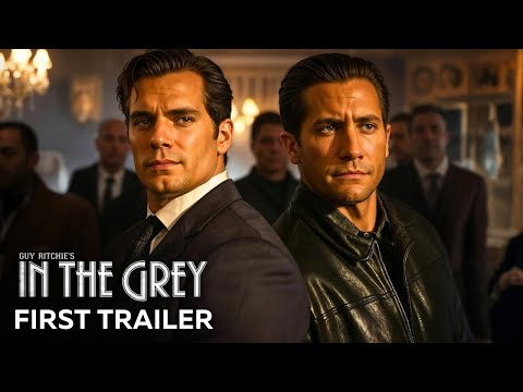 Guy Ritchie's In the Grey - First Trailer (2025) Henry Cavill, Jake Gyllenhaal