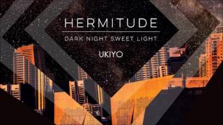 Hermitude - Dark Night Sweet Light (Full Album Stream)