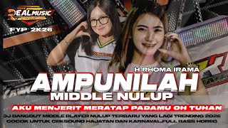 Download lagu DJ DANGDUT 2026 ||DJ AMPUNILAH|TRAP DANGDUT X PARTY||MIDDLE NULUP BLAYER🔥#djdangdutviral#djfullbass  mp3