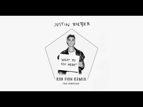 Justin Bieber   What Do You Mean? (Rob Fion Remix)