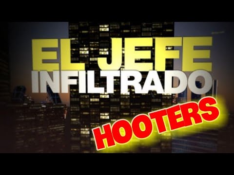 Jefe Infiltrado Hooters