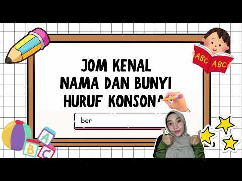 JOM KENAL NAMA DAN BUNYI HURUF KONSONAN - bersama Cikgu Nadhirah.