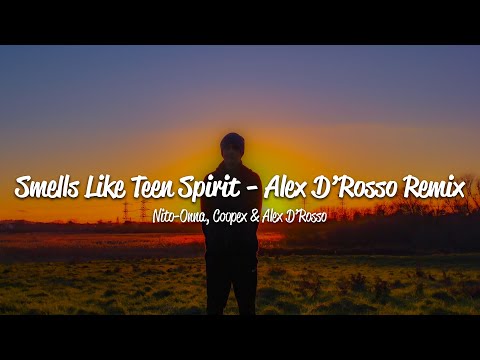 Coopex, Nito-Onna, Alex D'Rosso - Smells Like Teen Spirit (Alex D'Rosso Remix) (Lyrics)