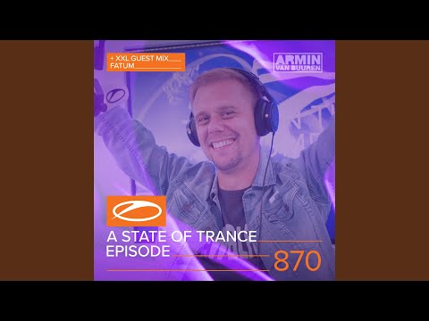 A State Of Trance (ASOT 870) (Coming Up, Pt. 1)