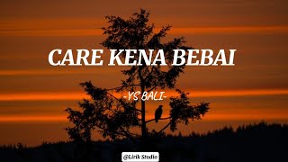 Download lagu Care Kena Bebai - YS BALI ( Lirik lagu) by: Lirik Studio | Cempaga Pedawa Tigawasa Sidetapa mp3