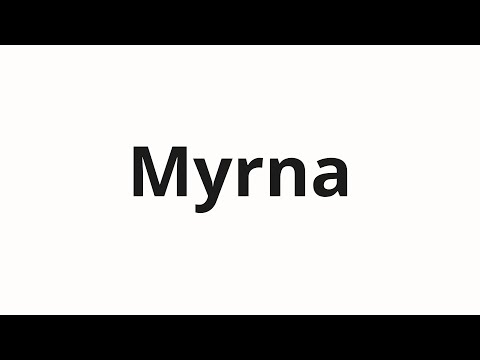 How to pronounce Myrna