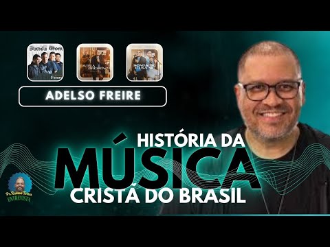 A História de Adelso Freire