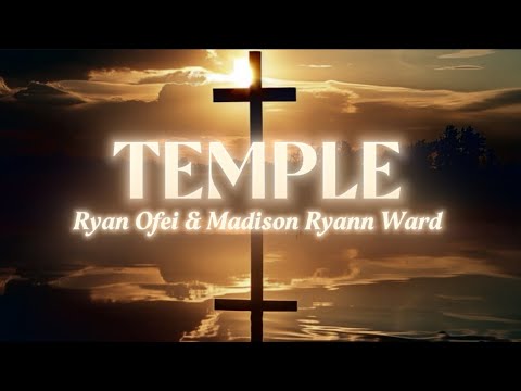 Ryan Ofei, Madison Ryann Ward - Temple (Lyric Video)