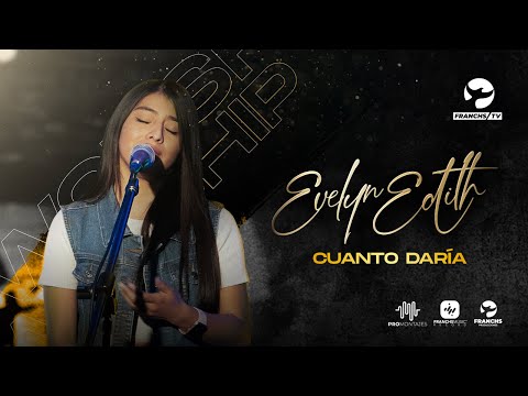 Cuanto Daría - Evelyn Edith - Adorando en Todo Tiempo / Franchs TV