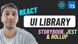Build a React UI Library from scratch - TypeScript, Storybook, Jest & Rollup