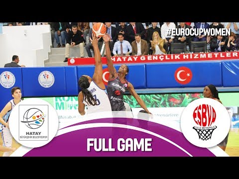 Hatay BB (TUR) v ESBVA-LM (FRA) - Quarter-Finals - Full Game - EuroCup Women 2017-18