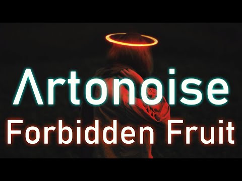 Λrtonoise - Forbidden Fruit