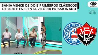 BAHIA VENCE OS DOIS PRIMEIROS CLÁSSICOS DE 2026 E ENFRENTA VITÓRIA PRESSIONADO | JOGO ABERTO BA