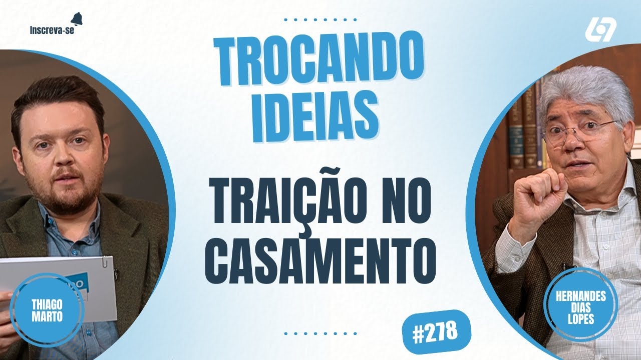 Descobri uma traição, e agora? | Hernandes Dias Lopes | Trocando Ideias