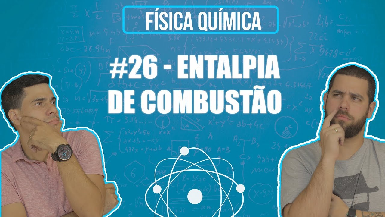 Química Simples #26 - Entalpia de Combustão