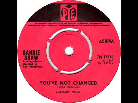 UK New Entry 1967 (240) Sandie Shaw - You've Not Changed