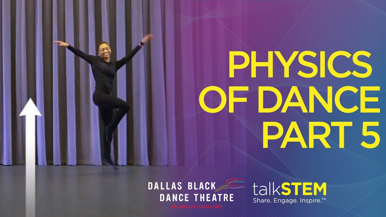 Physics of Dance Workshop – Part 5
